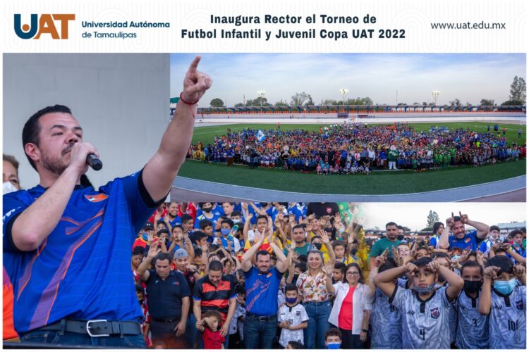 Inaugura Rector Torneo de Futbol Infantil y Juvenil “Copa UAT 2022”