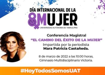 Realizará UAT conferencia de Mara Patricia Castañeda en el Día Internacional de la Mujer