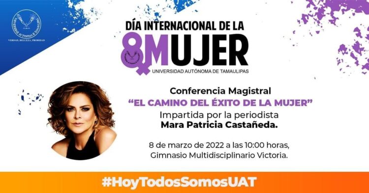 Realizará UAT conferencia de Mara Patricia Castañeda en el Día Internacional de la Mujer