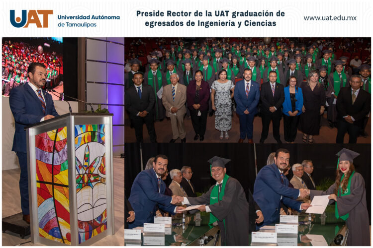 Preside Rector de la UAT graduación de egresados de Ingeniería y Ciencias 