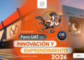 Organiza la UAT el Foro de Innovación y Emprendimiento 2026 para impulsar el talento universitario