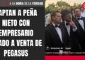 Captan a Peña Nieto en una boda al lado de Avishai Neriah, el comercializador del software espía ‘Pegasus’