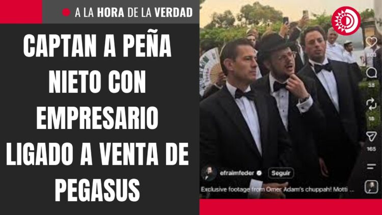 Captan a Peña Nieto en una boda al lado de Avishai Neriah, el comercializador del software espía ‘Pegasus’